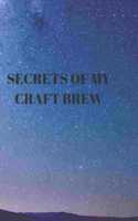 Secrets of My Craft Brew