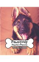 Teacher Planner Pawsitively Pawfect Planning: German Shepherd Daily Organizer For Lesson Planning Academic Year 2019-2020