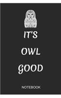 It's Owl Good Notebook