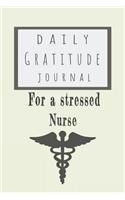Daily Gratitude Journal for a Stressed Nurse: Blank Lined Journal