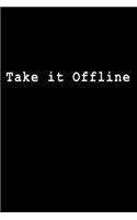 Take It Offline