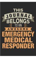 This Journal Belongs To An Awesome Emergency Medical Responder