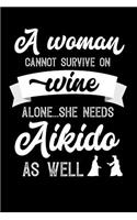 A Woman Cannot Survive On Wine Alone She Needs Aikido As Well: 100 page 6x 9 Organizer Journal for Mom to jot down the weekly plans, family planning, budgeting, goal setting, meal ideas, trackers, family plannin