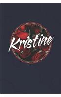 Kristine: First Name Funny Sayings Personalized Customized Names Women Girl Mother's day Gift Notebook Journal