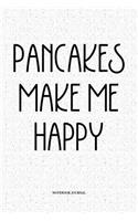 Pancakes Make Me Happy