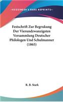 Festschrift Zur Begrukung Der Vierundzwanzigsten Versammlung Deutscher Philologen Und Schulmanner (1865)