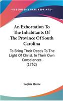 An Exhortation To The Inhabitants Of The Province Of South Carolina