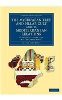 Mycenaean Tree and Pillar Cult and Its Mediterranean Relations