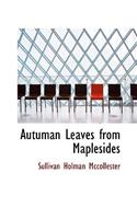 Autuman Leaves from Maplesides