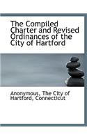 The Compiled Charter and Revised Ordinances of the City of Hartford