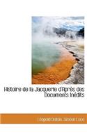 Histoire de la Jacquerie d'Apr?'s Des Documents in Dits: (French)