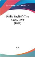 Philip English's Two Cups, 1692 (1869)