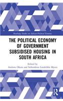 Political Economy of Government Subsidised Housing in South Africa