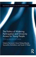 The Politics of Widening Participation and University Access for Young People