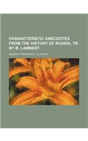 Characteristic Anecdotes from the History of Russia, Tr. by B. Lambert