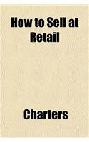 How to Sell at Retail
