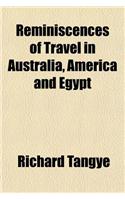 Reminiscences of Travel in Australia, America and Egypt