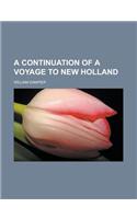 A Continuation of a Voyage to New Holland: (English)