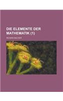 Die Elemente Der Mathematik (1 )