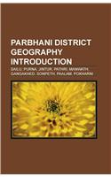 Parbhani District Geography Introduction: Sailu, Purna, Jintur, Pathri, Manwath, Gangakhed, Sonpeth, Paalam, Pokharni(English)