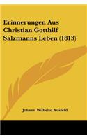 Erinnerungen Aus Christian Gotthilf Salzmanns Leben (1813): (German)