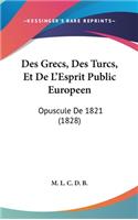 Des Grecs, Des Turcs, Et de l'Esprit Public Europeen