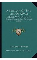 A Memoir Of The Life Of Adam Lindsay Gordon
