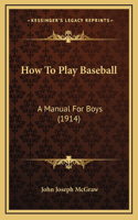 How To Play Baseball