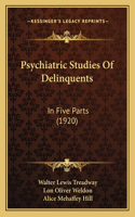 Psychiatric Studies Of Delinquents