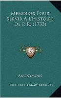 Memoires Pour Servir A L'Histoire De P. R. (1733): (French)