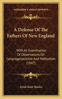 Defense Of The Fathers Of New England