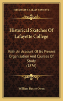 Historical Sketches Of Lafayette College