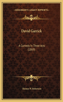 David Garrick: A Comedy In Three Acts (1869)