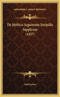De Mythico Argumento Euripidis Supplicum (1837)