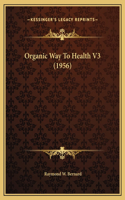 Organic Way To Health V3 (1956)