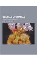 Deliciae Literariae; A New Volume of Table-Talk: (English)