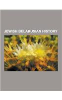 Jewish Belarusian History: Occupation of Belarus by Nazi Germany, History of the Jews in Belarus, Military History of Belarus During World War II(English)