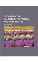 Geography of Palestine; Historical and Descriptive