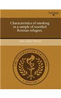Characteristics of Smoking in a Sample of Resettled Bosnian Refugees