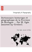 Dictionnaire historique et géographique de la Province de Bretagne ... Par M. Ogée [assisted by-Grelier].