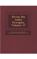 Revue Des Tudes Grecques, Volume 17: (French)