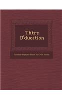 Th Tre D' Ducation: (French)