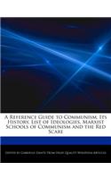 A Reference Guide to Communism, Its History, List of Ideologies, Marxist Schools of Communism and the Red Scare