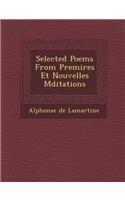 Selected Poems from Premi Res Et Nouvelles Meditations