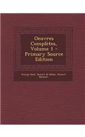 Oeuvres Completes, Volume 1