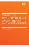 The Path of Evolution Through Ancient Thought and Modern Science