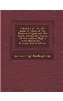 Volume 1 of the Alif Laila: Or, Book of the Thousand Nights and One Night, Commonly Known as 'The Arabian Nights' Entertainments'