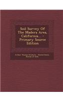 Soil Survey of the Madera Area, California...
