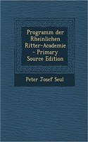 Programm Der Rheinlichen Ritter-Academie - Primary Source Edition