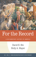For the Record - A Documentary History of America